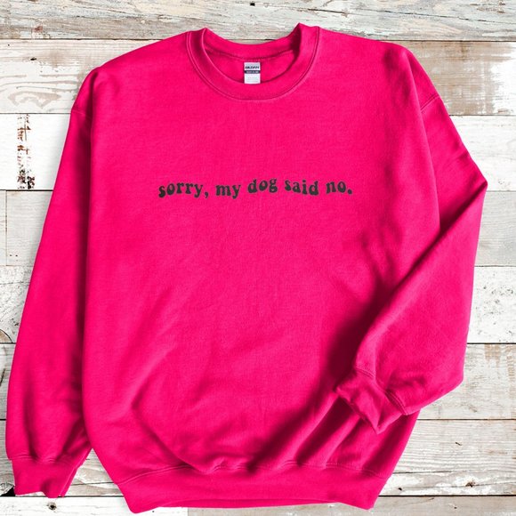 Sorry My Dog Said No White Front Print Long Sleeve Unisex Crewneck Sweats… - Picture 7 of 7